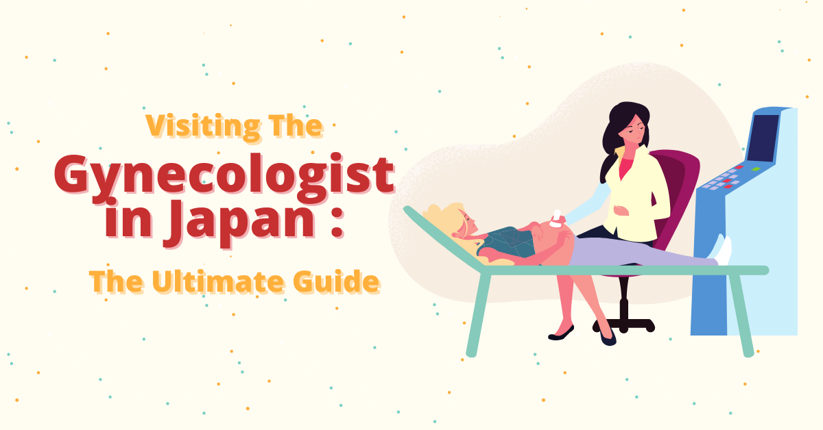 Visiting the Gynecologist in Japan : The Ultimate Guide